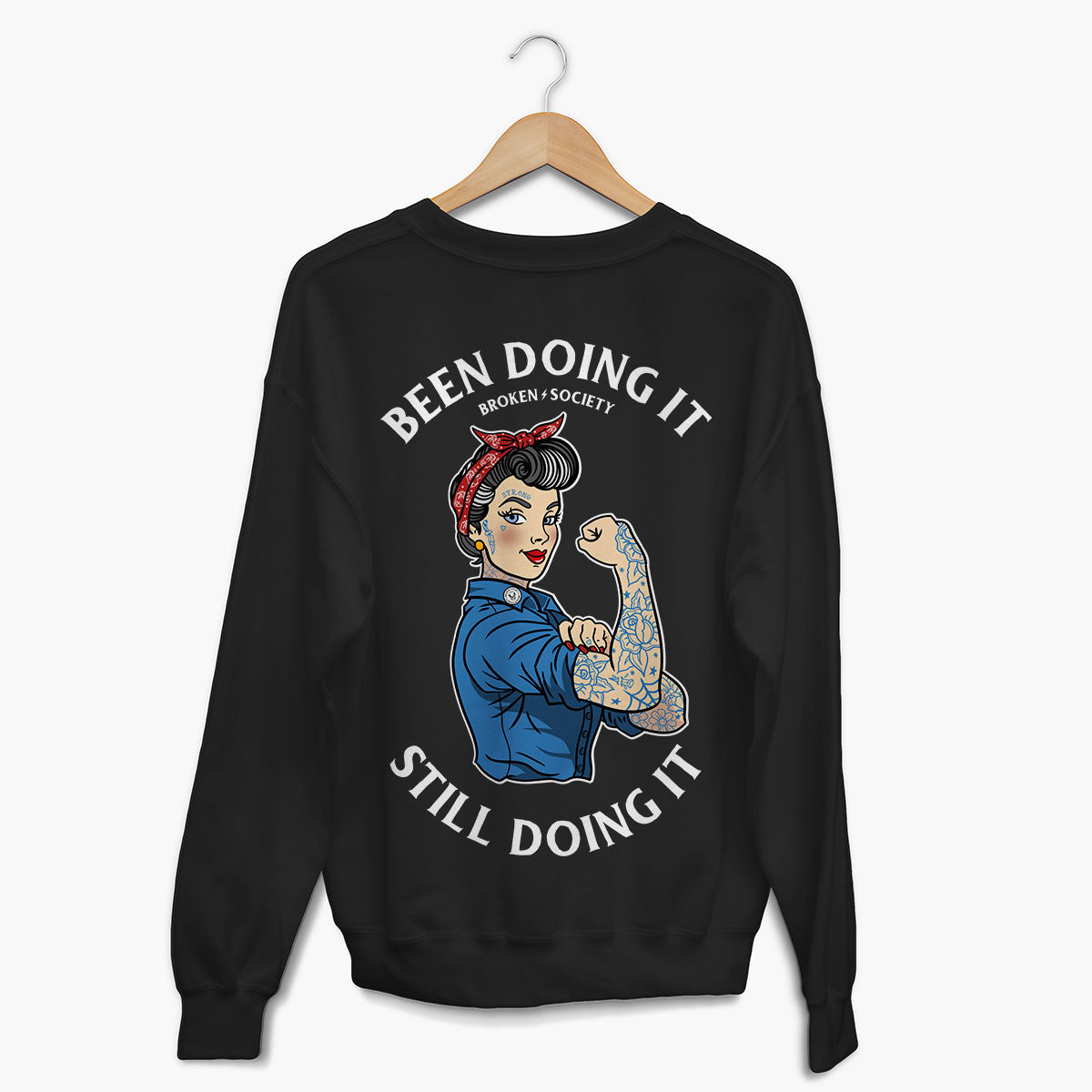 Been Doing It Still Doing It Sweatshirt (Unisex)-Tattoo Clothing, Tattoo Sweatshirt, JH030-Broken Society