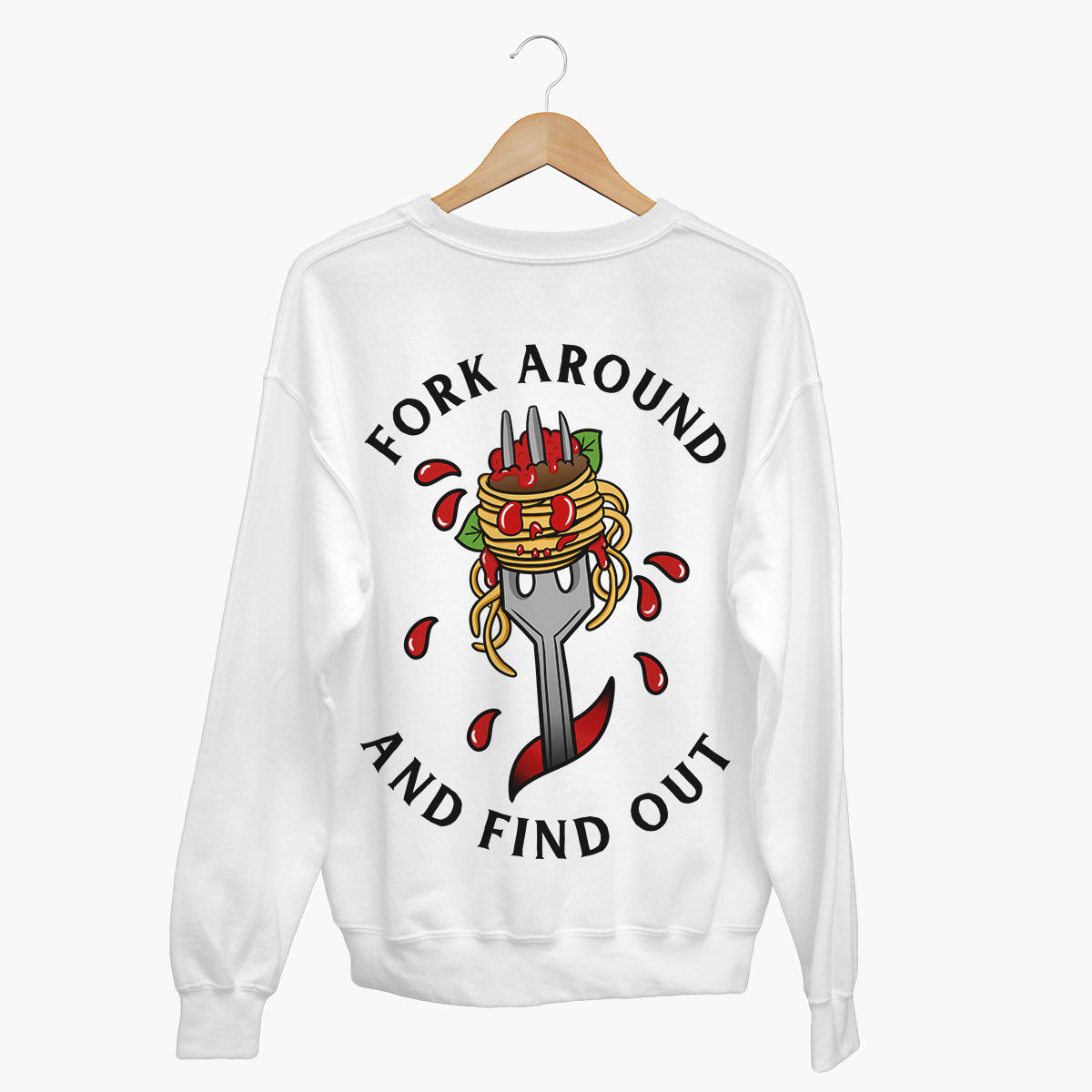 Fork Around And Find Out Sweatshirt (Unisex)-Tattoo Clothing, Tattoo Sweatshirt, JH030-Broken Society
