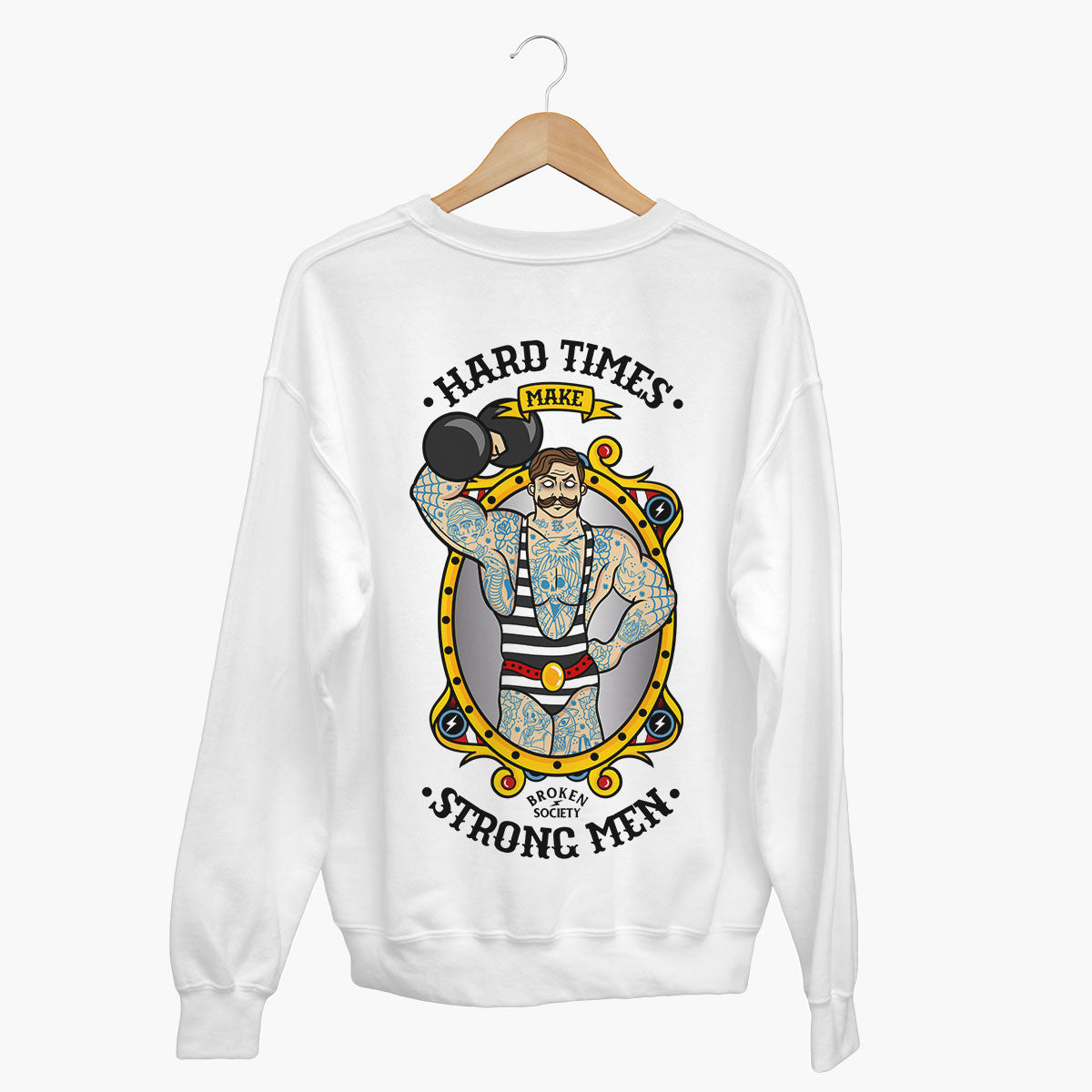Hard Times Make Strong Men Sweatshirt (Unisex)-Tattoo Clothing, Tattoo Sweatshirt, JH030-Broken Society