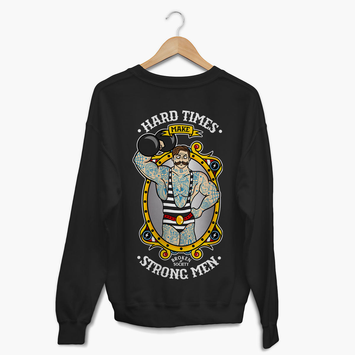 Hard Times Make Strong Men Sweatshirt (Unisex)-Tattoo Clothing, Tattoo Sweatshirt, JH030-Broken Society