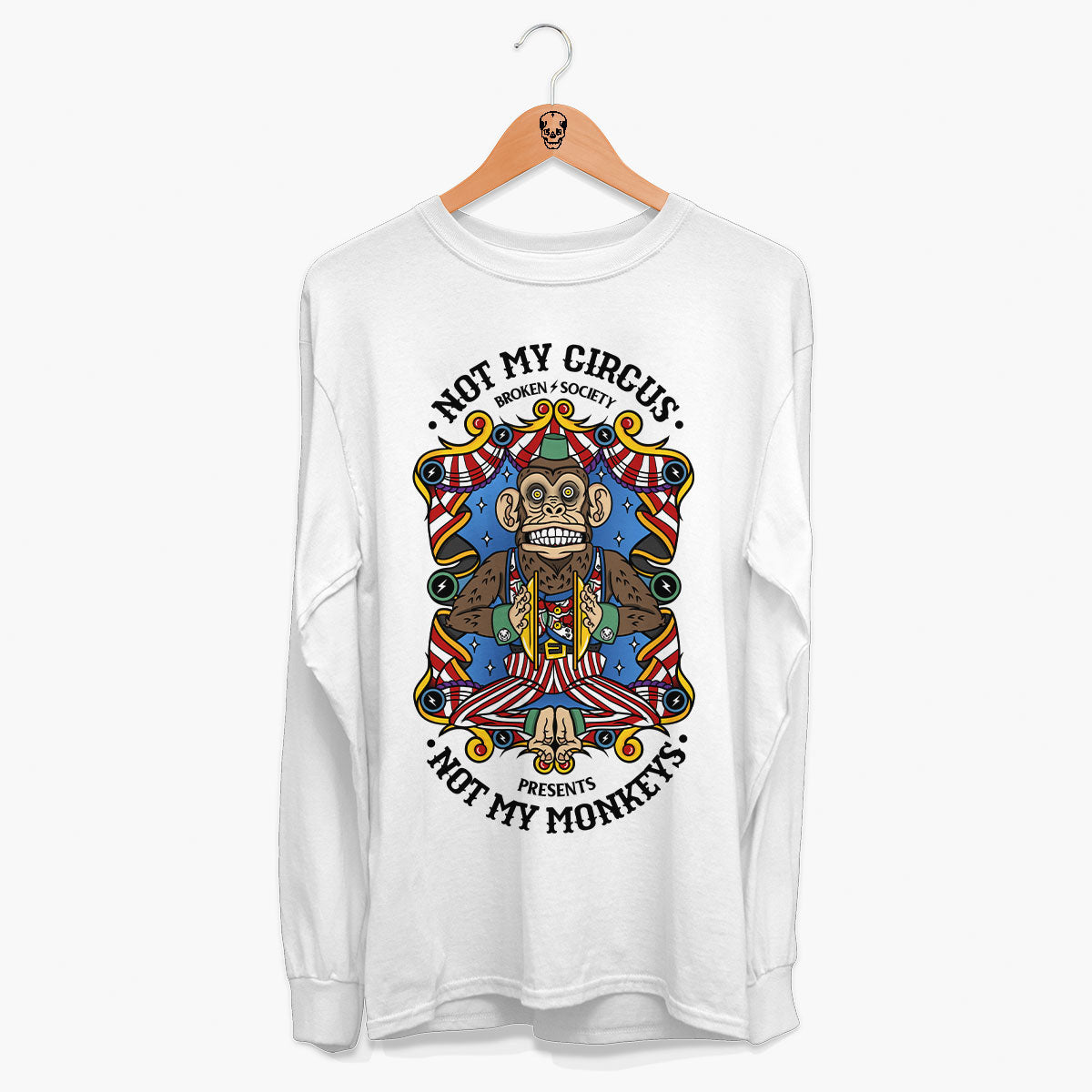 Not My Circus Front Print Long Sleeve T-Shirt (Unisex)-Tattoo Clothing, Tattoo Long Sleeve T-Shirt, EP185L-Broken Society