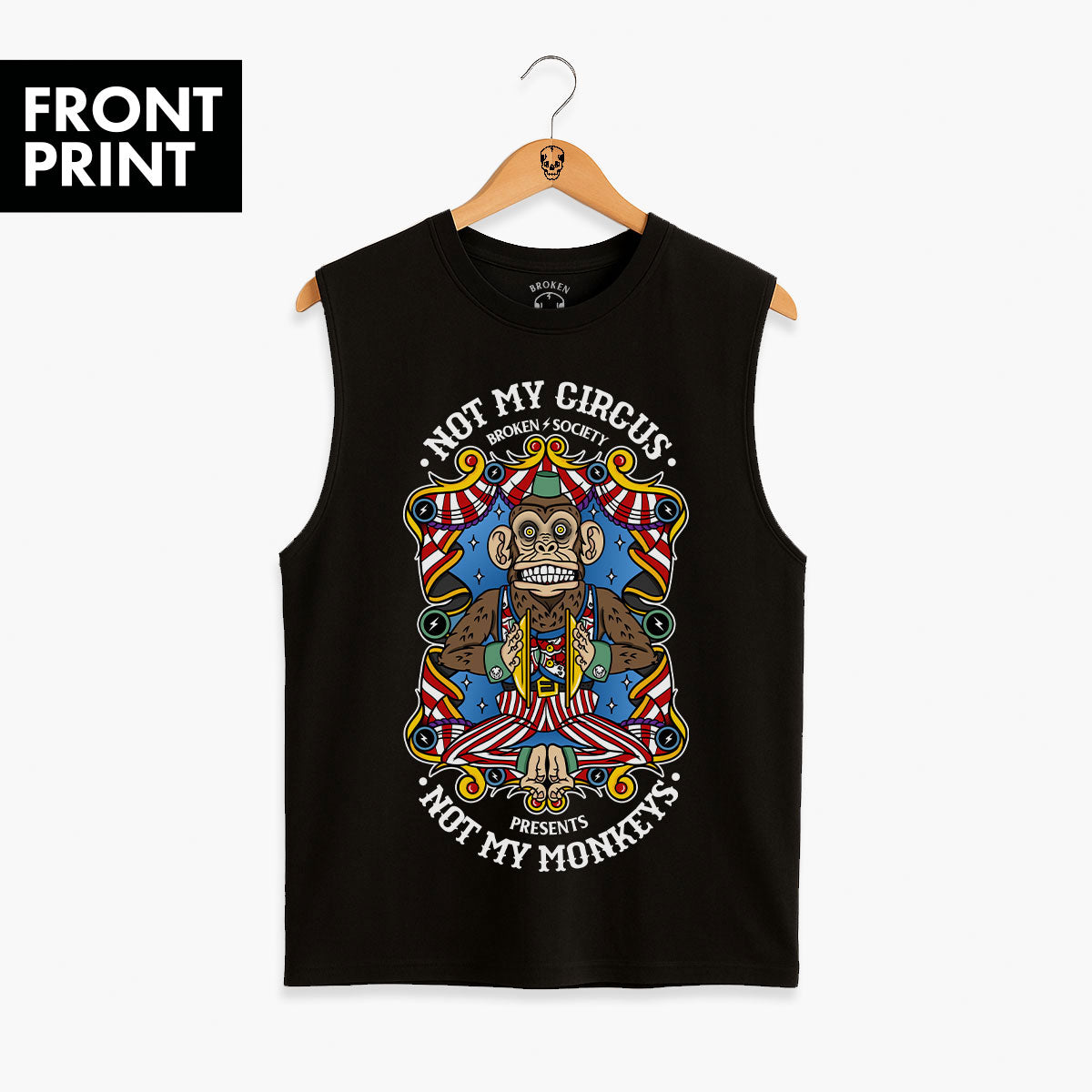 Not My Circus Front Print Sleeveless T-Shirt (Unisex)-Tattoo Clothing, Tattoo Sleeveless T-Shirt, EP01S-Broken Society