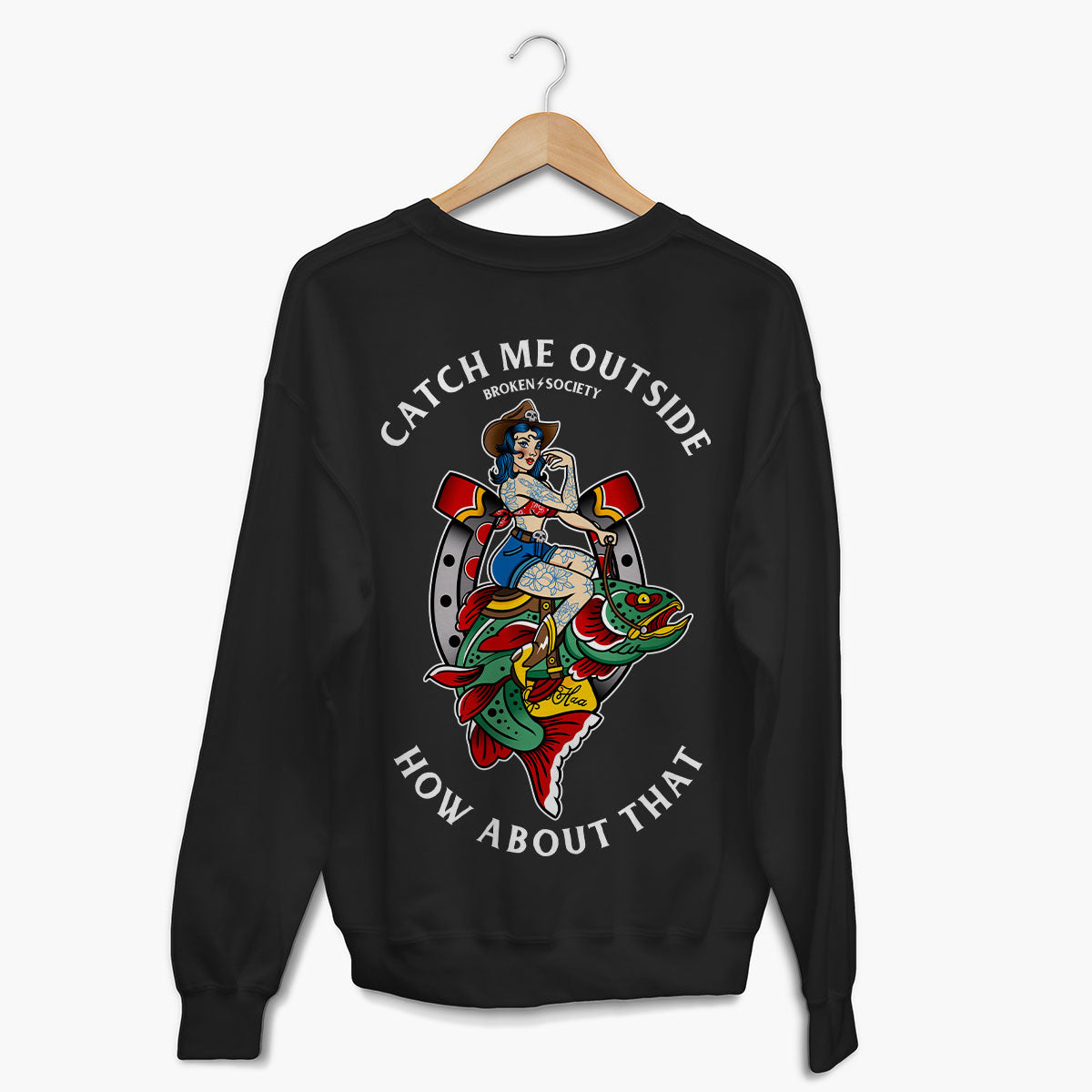 Catch Me Outside Sweatshirt (Unisex)-Tattoo Clothing, Tattoo Sweatshirt, JH030-Broken Society