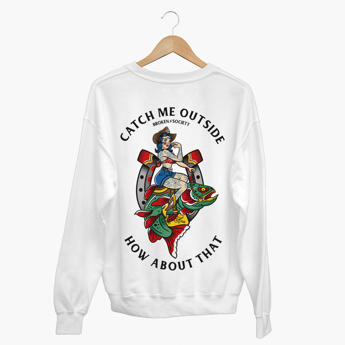 Catch Me Outside Sweatshirt (Unisex)-Tattoo Clothing, Tattoo Sweatshirt, JH030-Broken Society