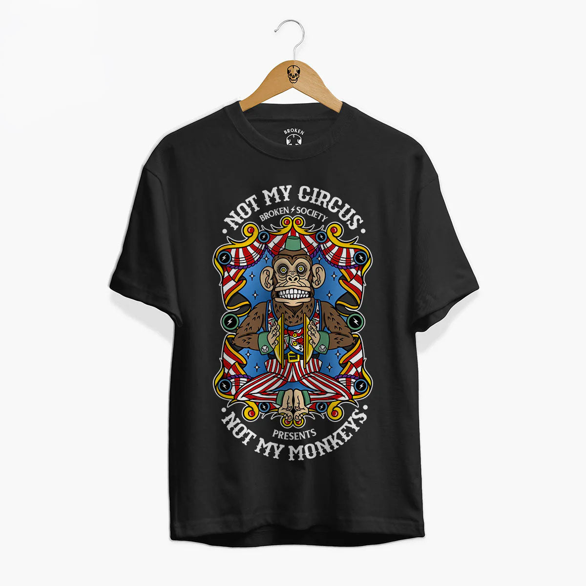 Not My Circus Front Print T-Shirt (Unisex)-Tattoo Clothing, Tattoo T-Shirt, EP01-Broken Society