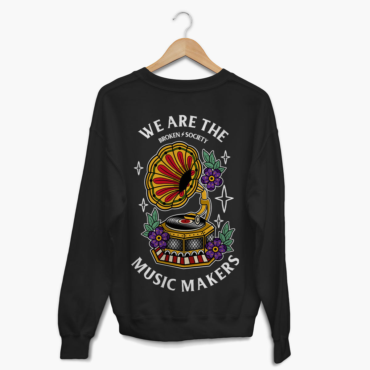 We Are The Music Makers Sweatshirt (Unisex) | Broken Society